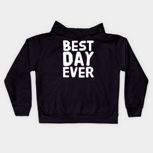 Best Day Ever Kids Hoodie